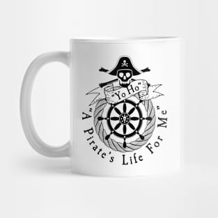 Pirate Series: Yo Ho. A Pirate's Life for Me (Black Graphic) Mug